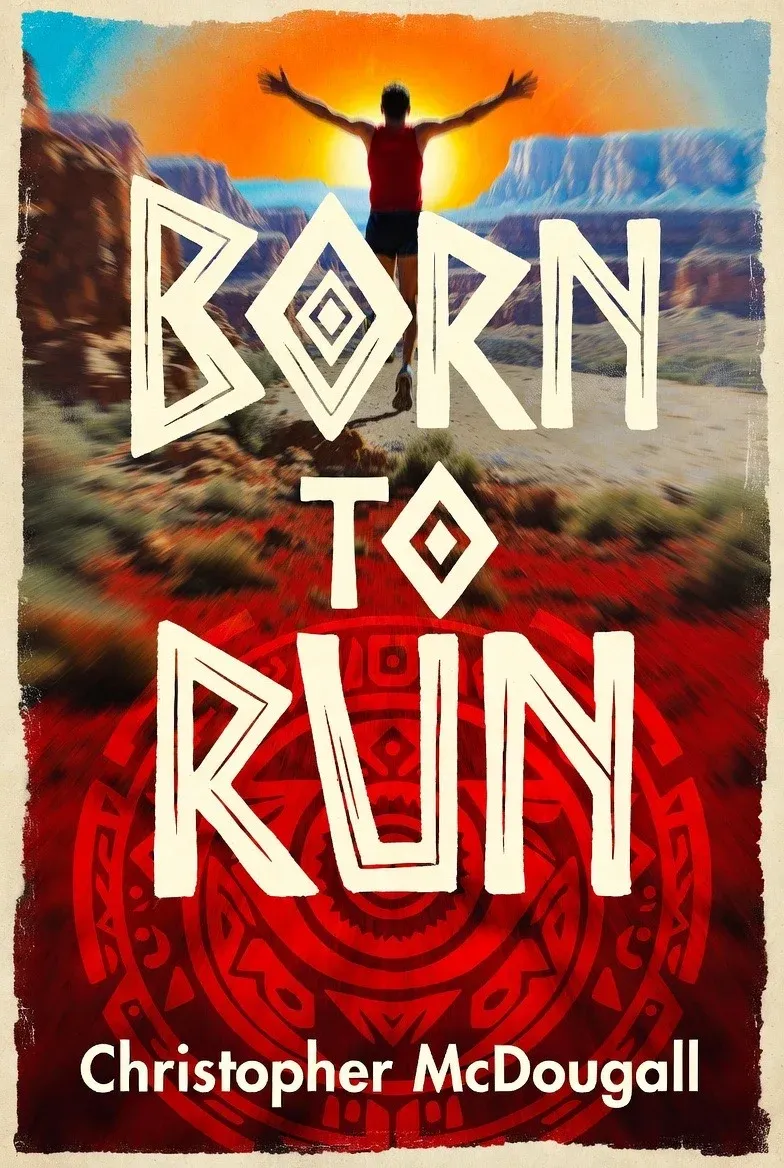 Cover-style illustration with Born to Run in bold tribal lettering over a red canyon, a runner with arms raised against the sun and a red sun-disc pattern below