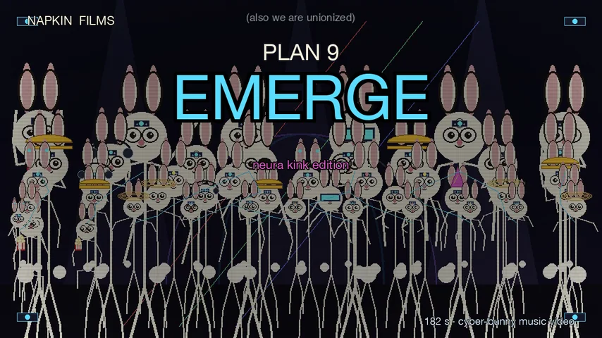 PLAN 9 — EMERGE: seventy-six bunnies wake up enhanced