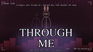 The climax frame from THROUGH ME, a Plan 9 stick-figure bunny standing center-frame on a deep-violet stage, EQ bars rising along the lower third in cool blues and violets, the title THROUGH ME set in cool-cream serif typography with a soft violet halo, subtitle reads the hole becomes a window. Lower-right corner: 2:51 EDM rap meditation. Upper- center tag: strangers walk through me, and one day, that becomes the song.