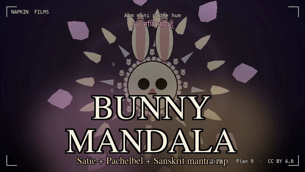 BUNNY MANDALA: a six-voice canon of Aum mani padme hum sits over Satie and Pachelbel, while Plan 9 raps a Sanskrit space poem