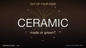 CERAMIC thumbnail. A gold, tree-like bloom grows outward from a glowing center on a warm dark field, the image of something that grew. The series banner OUT OF YOUR MIND sits at the top, the title CERAMIC is large in cream and gold, and the tagline made or grown is below it.