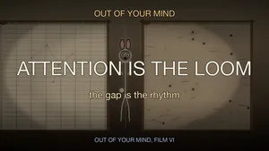 ATTENTION IS THE LOOM hero. A stick figure bunny between two looms, the orderly front and the knotted back, a constellation woven into the cloth. Out of Your Mind, Film VI.