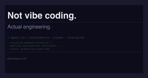 A dark card reading 'Not vibe coding. Actual engineering.' above a mock terminal command, agent run with architecture, intent and discipline flags, and three lines of output